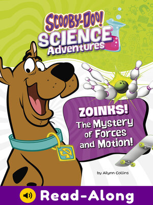cover image of Zoinks! the Mystery of Forces and Motion